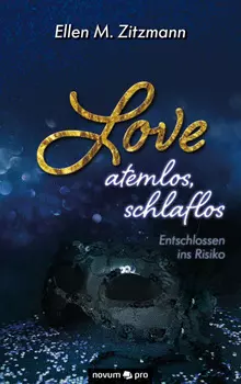 Love – atemlos, schlaflos – Entschlossen ins Risiko