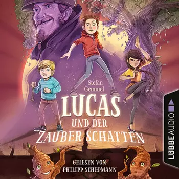 Lucas und der Zauberschatten (Gek?rzt)