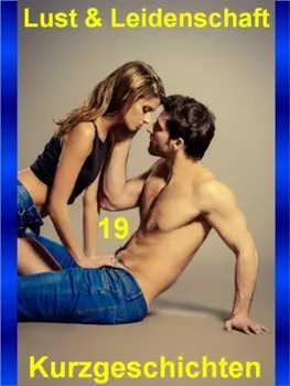 Lust & Leidenschaft 19