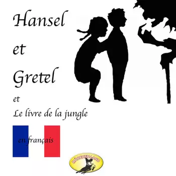 M?rchen auf Franz?sisch, Hansel et Gretel / Le Livre de la jungle
