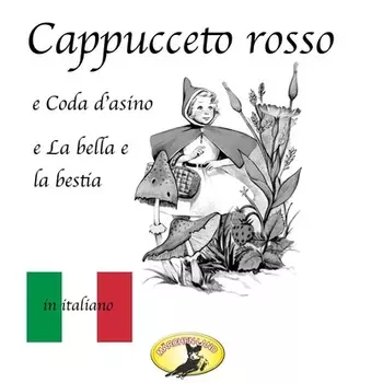 M?rchen auf Italienisch, Cappuccetto rosso / Pelle d'asino / La bella e la bestia