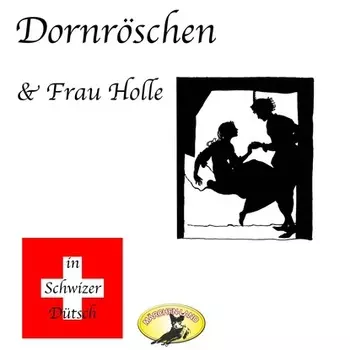 M?rchen in Schwizer D?tsch, Dornr?schen & Frau Holle