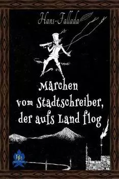 M?rchen vom Stadtschreiber, der aufs Land flog