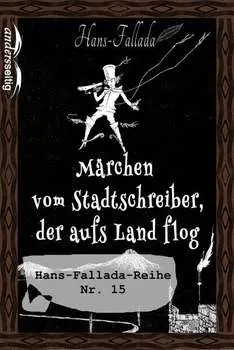 M?rchen vom Stadtschreiber, der aufs Land flog