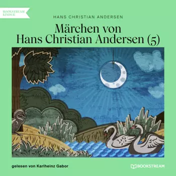 M?rchen von Hans Christian Andersen 5 (Ungek?rzt)
