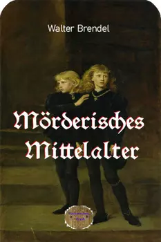 M?rderisches Mittelalter