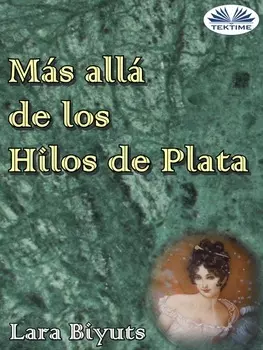 M?s All? De Los Hilos De Plata