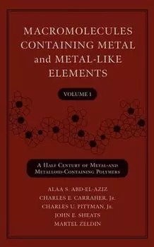 Macromolecules Containing Metal and Metal-Like Elements, Volume 1