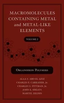Macromolecules Containing Metal and Metal-Like Elements, Volume 2