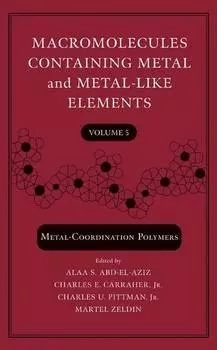 Macromolecules Containing Metal and Metal-Like Elements, Volume 5