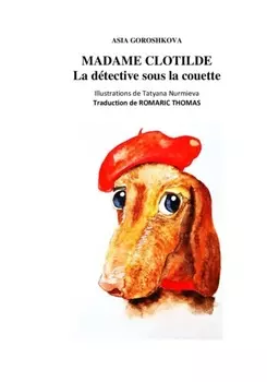 Madame Clotilde. La d?tective sous la couette