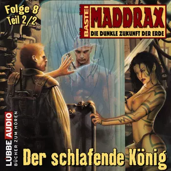 Maddrax, Folge 8: Der schlafende K?nig - Teil 2