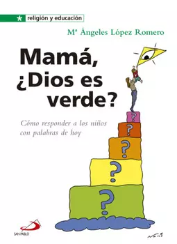 Mam?, ?Dios es verde?