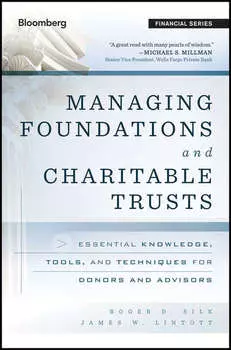 Managing Foundations and Charitable Trusts. Essential Knowledge, Tools, and Techniques for Donors and Advisors