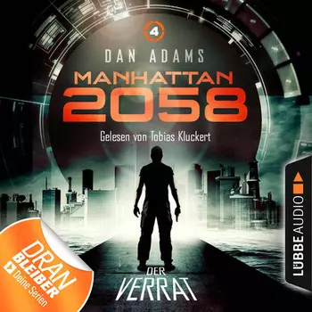 Manhattan 2058, Folge 4: Der Verrat (Ungek?rzt)