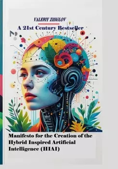 Manifesto for the Creation of the Hybrid Inspired Artificial Intelligence (HIAI)