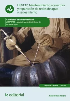 Mantenimiento correctivo y reparaci?n de redes de distribuci?n de agua y saneamiento. ENAT0108