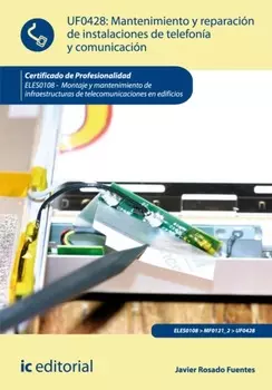 Mantenimiento y reparaci?n de instalaciones de telefon?a y comunicaci?n. ELES0108