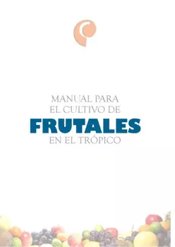 Manual para el cultivo de frutales en el tr?pico. C?tricos