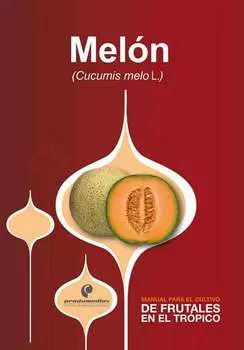Manual para el cultivo de frutales en el tr?pico. Mel?n