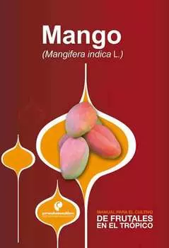 Manual para el cultivo de frutales en el tr?pico. Mango