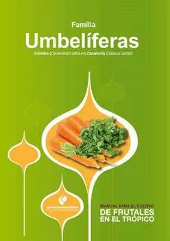 Manual para el cultivo de hortalizas. Familia Umbel?feras