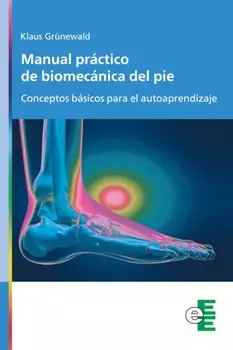 Manual pr?ctico de biomec?nica del pie