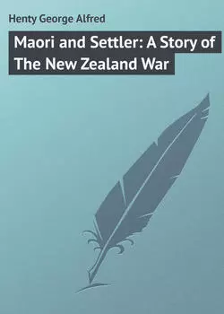 Maori and Settler: A Story of The New Zealand War