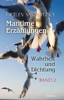Maritime Erz?hlungen - Wahrheit und Dichtung (Band 2)