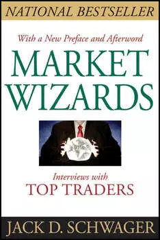 Market Wizards. Interviews With Top Traders