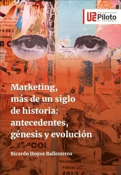 Marketing, m?s de un siglo de historia: antecedentes, g?nesis y evoluci?n