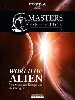 Masters of Fiction 1: World of Alien - Von Menschen, K?nigin und Xenomorphs