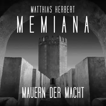 Mauern der Macht - Teil 1 - Memiana, Band 11 (ungek?rzt)