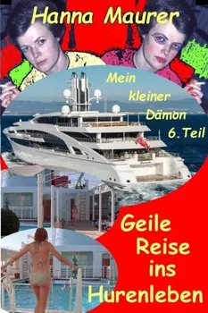 Mein kleiner D?mon - Geile Reise ins Hurenleben