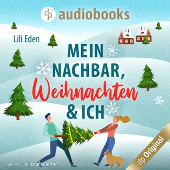 Mein Nachbar, Weihnachten und ich (Ungek?rzt)