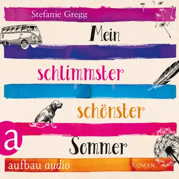 Mein schlimmster sch?nster Sommer (Ungek?rzt)