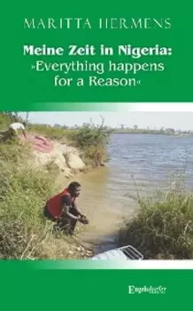Meine Zeit in Nigeria: »Everything happens for a Reason«