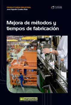 Mejora de m?todos y tiempos de fabricaci?n