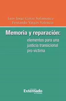 Memoria y reparaci?n: elementos para una justicia transicional pro v?ctima