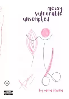 Messy, vulnerable, unscripted