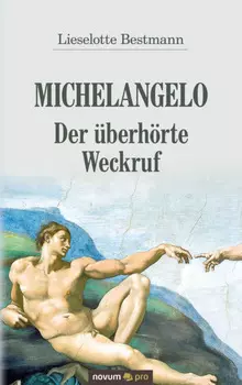 Michelangelo – Der ?berh?rte Weckruf