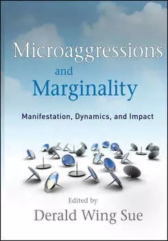Microaggressions and Marginality. Manifestation, Dynamics, and Impact