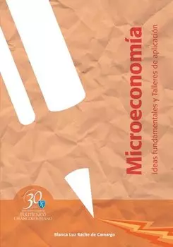 Microeconom?a. Ideas fundamentales y Talleres de aplicaci?n