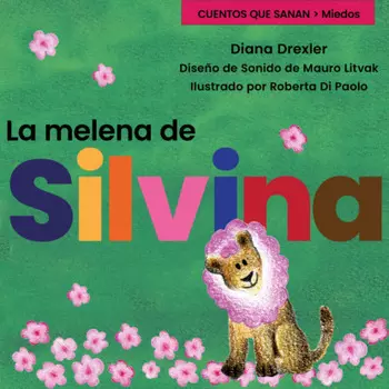 Miedos, M?dulo 1, Cuento 3: La melena de Silvina