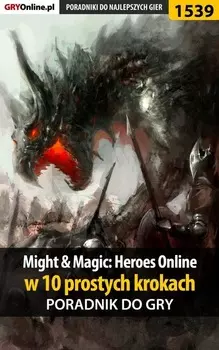 Might Magic: Heroes Online w 10 prostych krokach