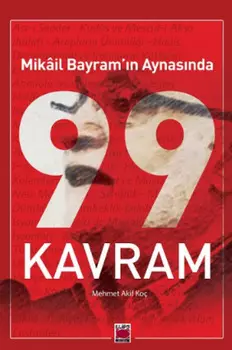 Mik?il Bayram’n Aynasnda 99 Kavram