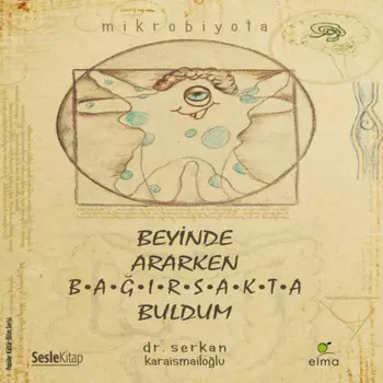 Mikrobiyota – Beyinde Ararken Barsakta Buldum