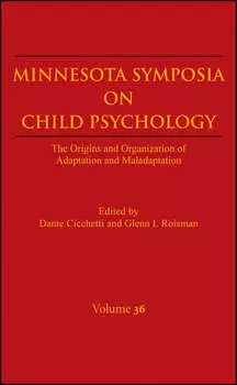 Minnesota Symposia on Child Psychology, Volume 36. The Origins and Organization of Adaptation and Maladaptation