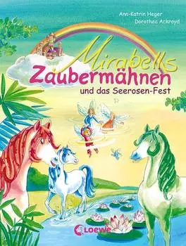 Mirabells Zauberm?hnen und das Seerosen-Fest (Band 3)