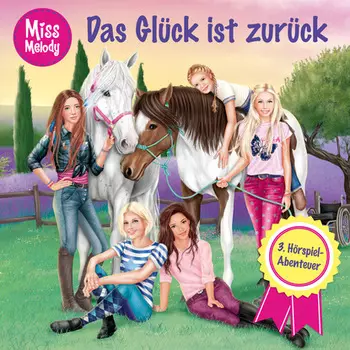 Miss Melody, Folge 3: Das Gl?ck ist zur?ck